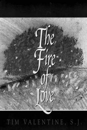 Timothy Valentine: The Fire of Love