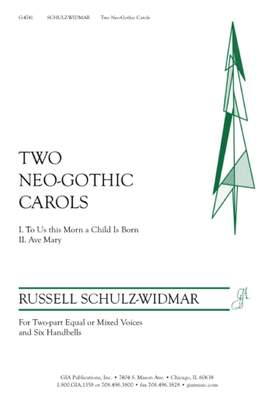 Russell Schulz-Widmar: Two Neo-Gothic Carols