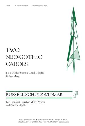 Russell Schulz-Widmar: Two Neo-Gothic Carols