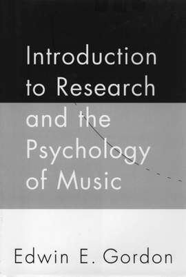 Edwin E. Gordon: Introduction to Research and Psychology of Music
