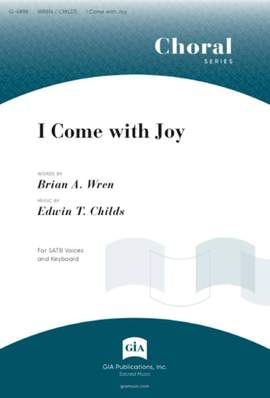 Edwin T. Childs: I Come with Joy