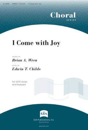 Edwin T. Childs: I Come with Joy