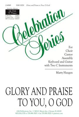 Marty Haugen: Glory and Praise to You, O God