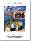 Robert W. Piercy_Linda M. Baltikas: Give Your Gifts - Liturgy Book