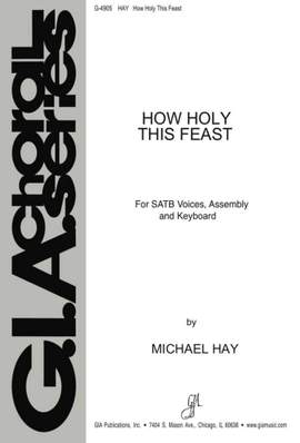 Michael H. Hay: How Holy This Feast