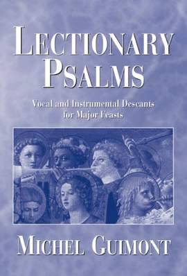 Michel Guimont: Lectionary Psalms: Michel Guimont (descants)