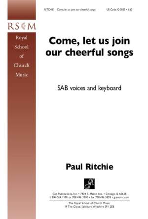 Paul Ritchie: Come, Let Us Join Our Cheerful Songs