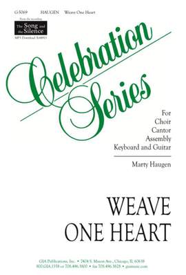 Marty Haugen: Weave One Heart
