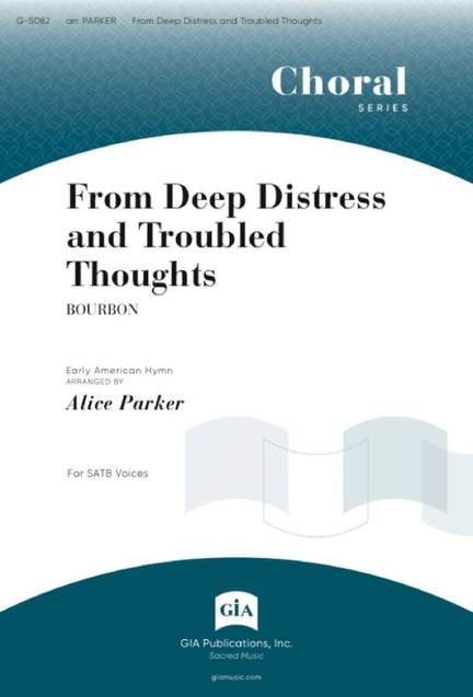 From Deep Distress and Troubled Thoughts