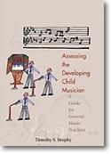 Timothy S. Brophy: Assessing the Developing Child Musician