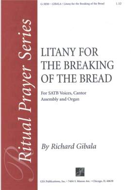 Richard P. Gibala: Litany for the Breaking of the Bread