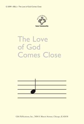 John L. Bell: The Love of God Comes Close