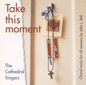 John L. Bell_Iona Community: Take This Moment / Collection
