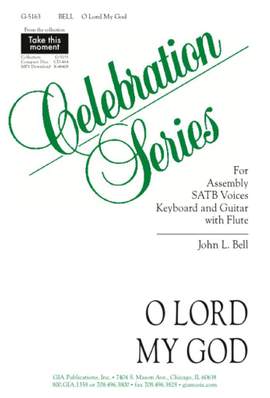 John L. Bell_Iona Community: O Lord My God