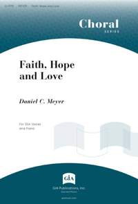 Daniel C. Meyer: Faith, Hope, and Love