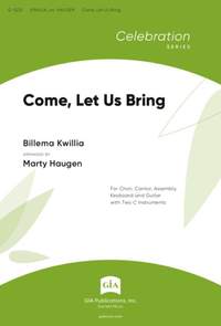 Billema Kwillia: Come, Let Us Bring