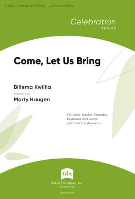 Billema Kwillia: Come, Let Us Bring