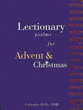 Columba Kelly: Lectionary Psalms for Advent and Christmas