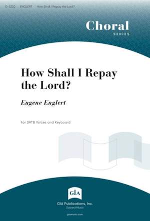 Eugene Englert: How Shall I Repay the Lord?