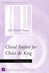 H. Hamilton Smith: Choral Fanfare for Christ the King