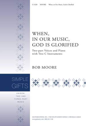 Bob Moore: When in Our Music God Is Glorified