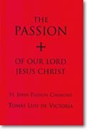 Tomás Luis de Victoria: St. John Passion Choruses