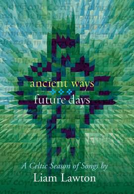 Liam Lawton: Ancient Ways, Future Days