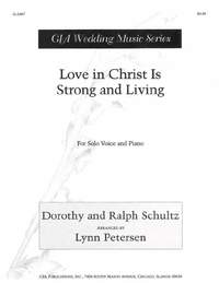 Ralph C. Schultz_Lynn L. Petersen: Love in Christ Is Strong and Living