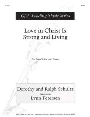 Ralph C. Schultz_Lynn L. Petersen: Love in Christ Is Strong and Living