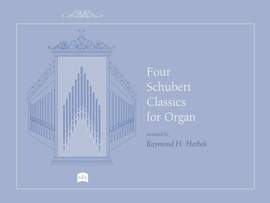 Franz Schubert: Four Schubert Classics for Organ