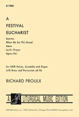 Richard Proulx: A Festival Eucharist - Assembly Edition