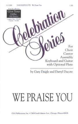 Gary A. Daigle: We Praise You