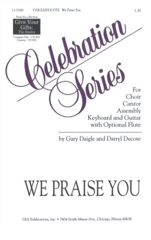 Gary A. Daigle: We Praise You