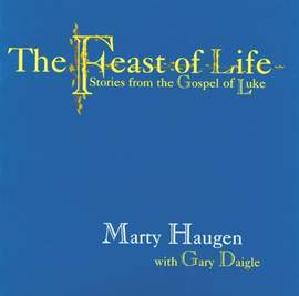 Marty Haugen_Gary A. Daigle: Feast of Life, The