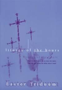 Robert J. Batastini: Liturgy of the Hours for the Easter Triduum