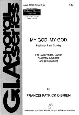 Francis Patrick O'Brien: My God, My God: Psalm for Palm Sunday