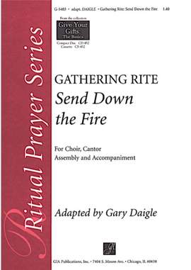 Marty Haugen_Gary A. Daigle: Gathering Rite: Send Down the Fire