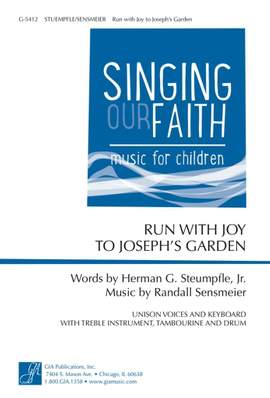 Randall K. Sensmeier: Run with Joy to Josephs Garden
