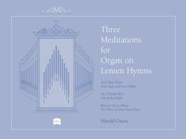 Harold Owen: Three (3) Meditations for Organ on Lenten Hymns