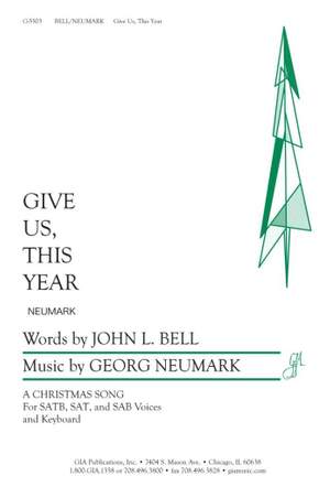 Georg Neumark_John L. Bell: Give Us, This Year