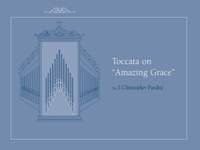J. Christopher Pardini: Toccata on Amazing Grace