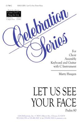 Marty Haugen: Let Us See Your Face