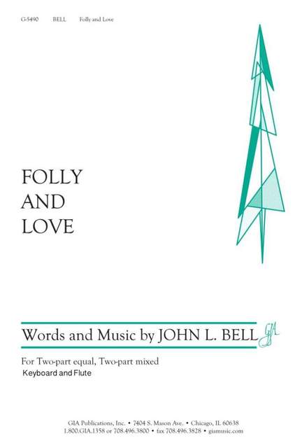 John L. Bell: Folly and Love