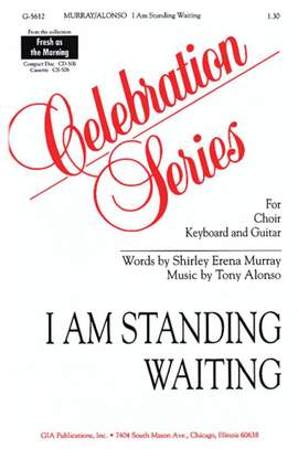 Tony Alonso: I Am Standing Waiting