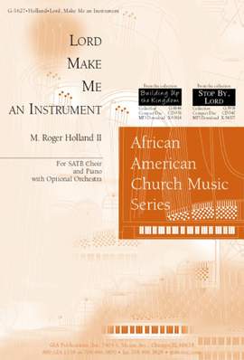 M. Roger Holland: Lord, Make Me An Instrument