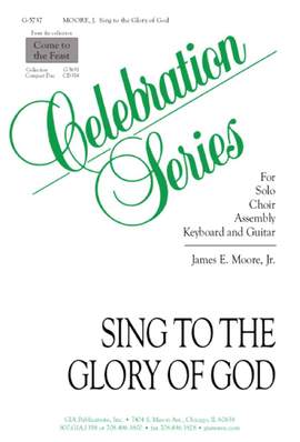 James E. Moore: Sing to the Glory of God