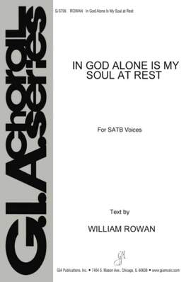 William Rowan: In God Alone Is My Soul at Rest