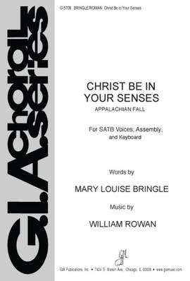 William Rowan: Christ Be in Your Senses