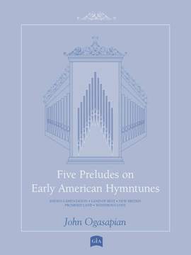 John Ogasapian: Five Preludes on Early American Tunes