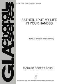 Richard Robert Rossi: Father, I Put My Life in Your Hands